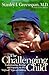 The Challenging Child: Understanding, Raising, And Enjoying The Five ""Difficult"" Types Of Children