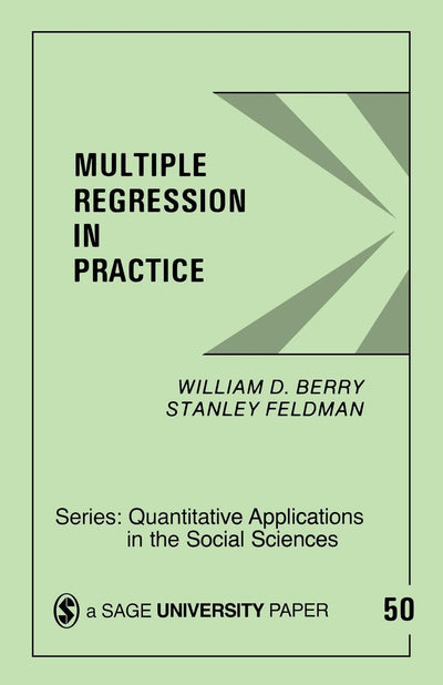 Multiple Regression in Practice (Quantitative Applications in the Social Sciences)