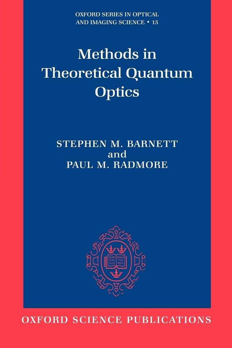 Methods in Theoretical Quantum Optics (Oxford Series in Optical and Imaging Sciences)