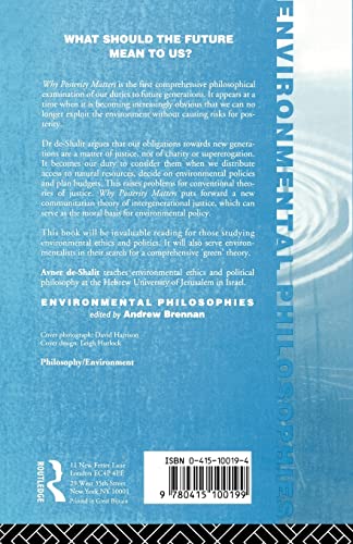 Why Posterity Matters: Environmental Policies and Future Generations (Environmental Philosophies)