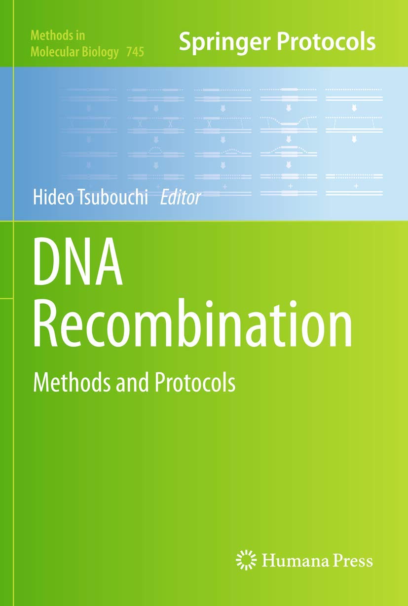 DNA Recombination: Methods and Protocols (Methods in Molecular Biology, 745)