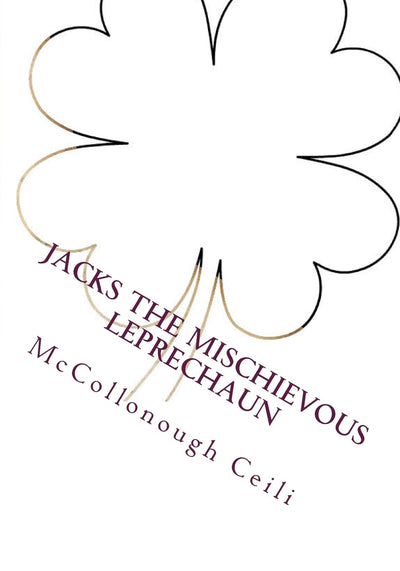 Jacks The Mischievous Leprechaun: Story And Activity Book