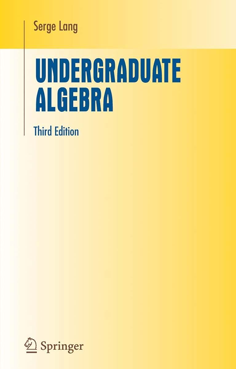 Undergraduate Algebra (Undergraduate Texts in Mathematics) b