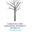 Language and Linguistic Diversity in the US: An Introduction