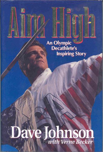 Aim High: An Olympic Decathlete's Inspiring Story