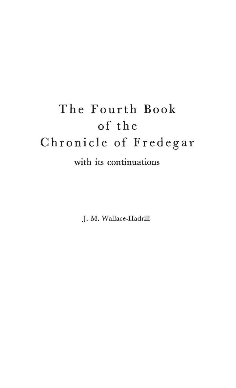 The Fourth Book of the Chronicle of Fredegar: With its Continuations. (Medieval Clasics)