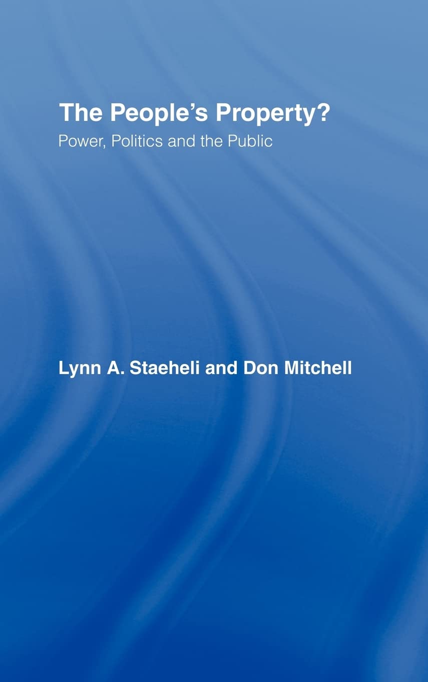The People's Property?: Power, Politics, and the Public.