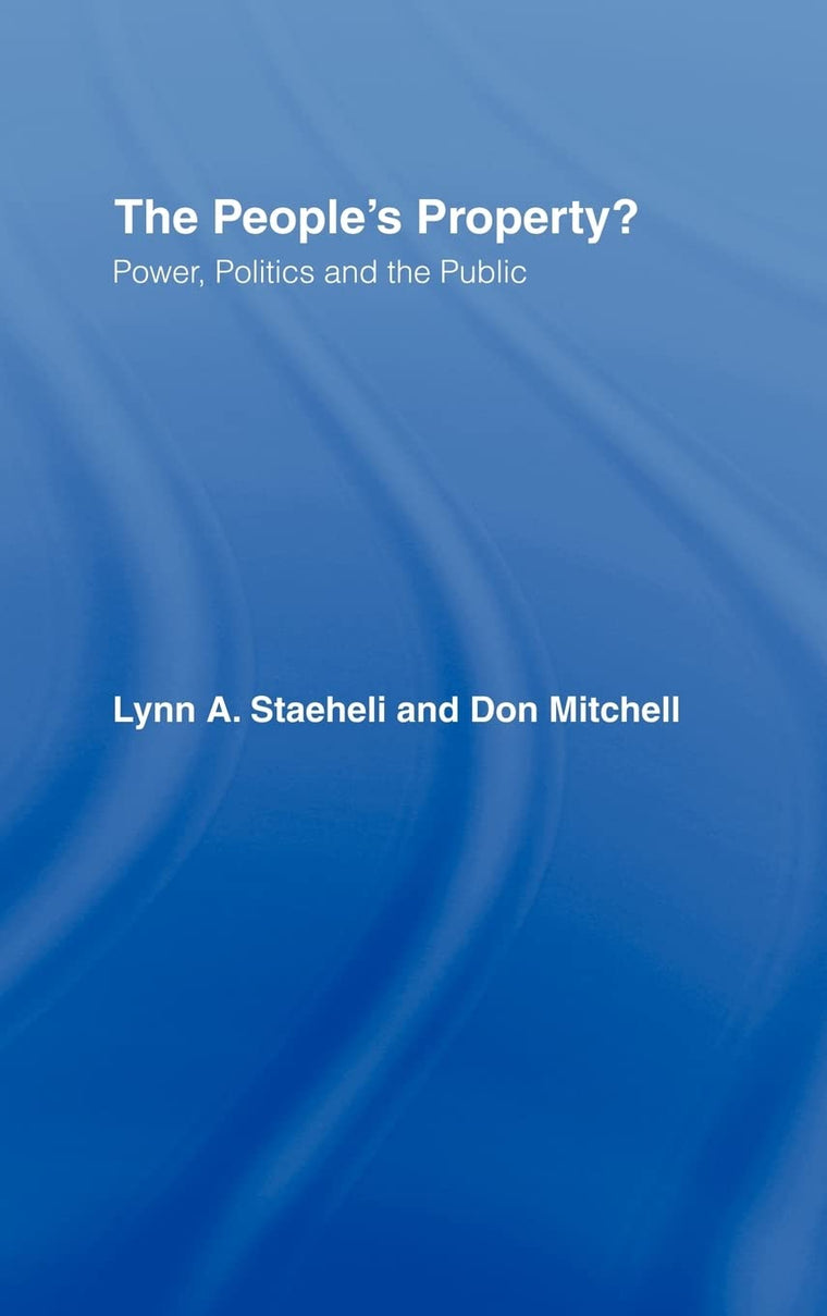 The People's Property?: Power, Politics, and the Public.