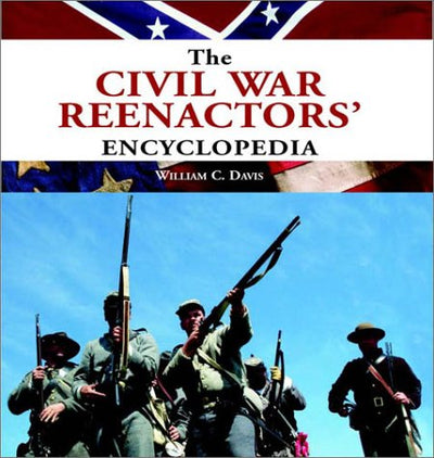 The Civil War Reenactor's Encyclopedia