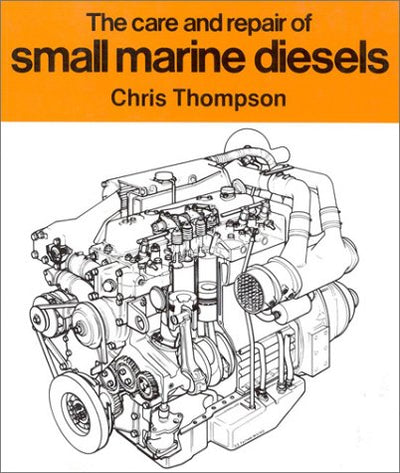 The Care and Repair of Small Marine Diesels