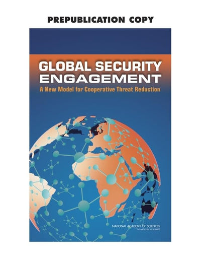 Global Security Engagement: A New Model for Cooperative Threat Reduction (International Cooperation to Reduce Global Threats)