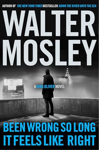 Been Wrong So Long It Feels Like Right: A King Oliver Novel