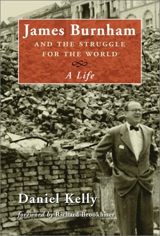 James Burnham and the Struggle for the World: A Life