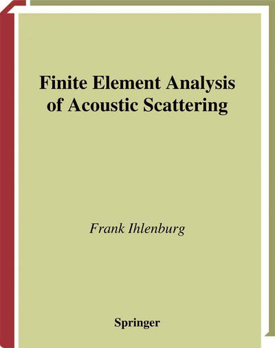 Finite Element Analysis of Acoustic Scattering (Applied Mathematical Sciences, 132)
