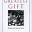 The Greatest Gift: The Original Story That Inspired the Chri