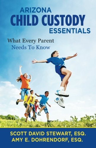 Arizona Child Custody Essentials: What Every Parent Needs to Know