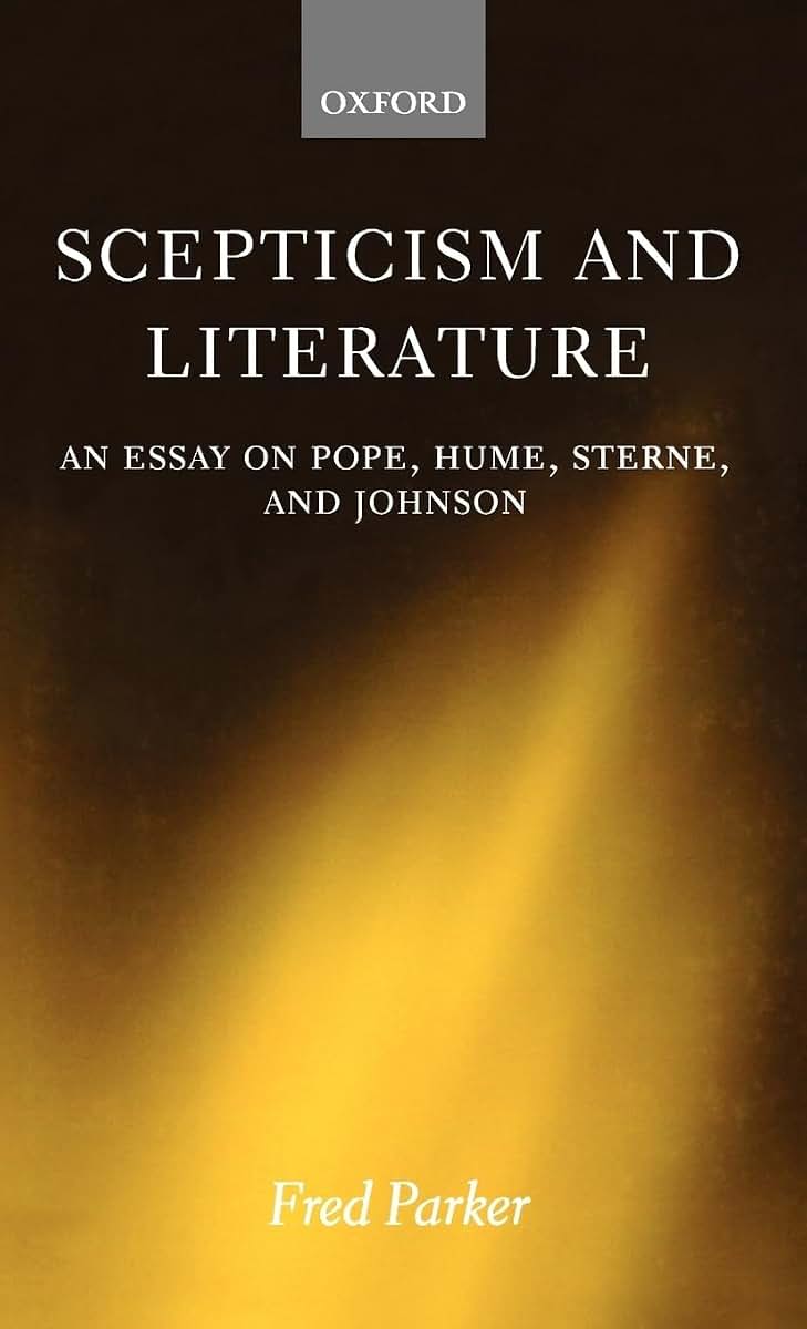 Scepticism and Literature: An Essay on Pope, Hume, Sterne, and Johnson