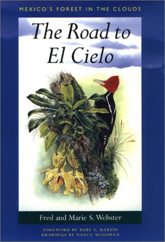 The Road to El Cielo: Mexico's Forest in the Clouds (Treasures of Nature Series)