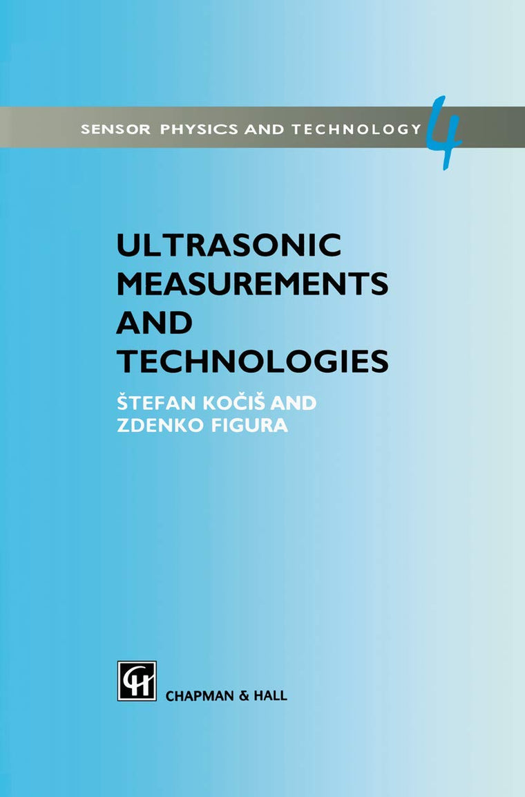 Ultrasonic Measurements and Technologies (Sensor Physics and Technology Series)