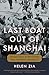 Last Boat Out of Shanghai: The Epic Story of the Chinese Who Fled Mao's Revolution