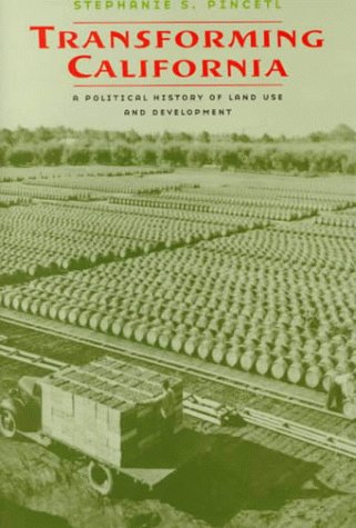 Transforming California: A Political History of Land Use and Development
