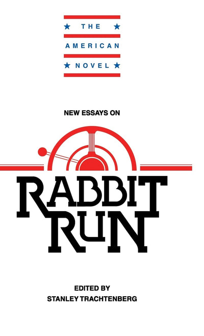 New Essays on Rabbit Run (The American Novel)
