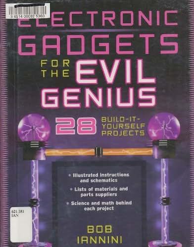 Electronic Gadgets for the Evil Genius : 28 Build-It-Yourself Projects