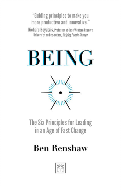Being: The Six Principles for Leading in an Age of Fast Change