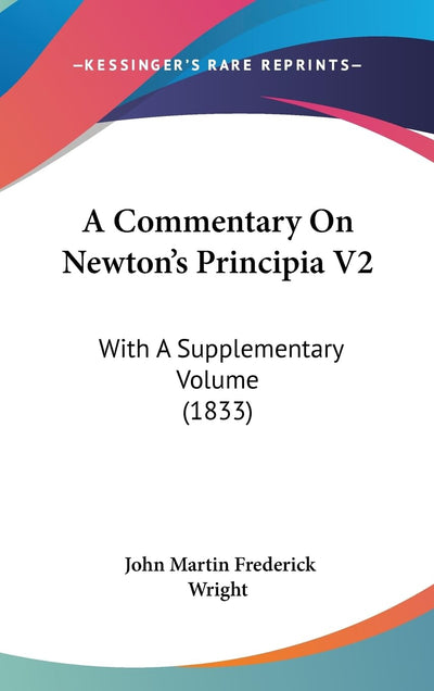 A Commentary On Newton's Principia V2: With A Supplementary Volume (1833)