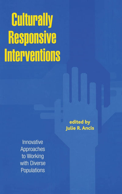 Culturally Responsive Interventions: Innovative Approaches to Working with Diverse Populations