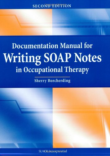 Documentation Manual for Writing SOAP Notes in Occupational Therapy