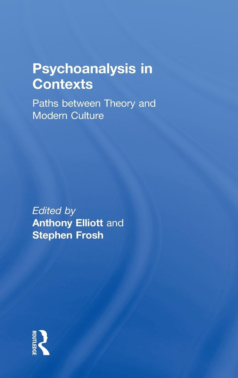 Psychoanalysis in Context: Paths between Theory and Modern Culture