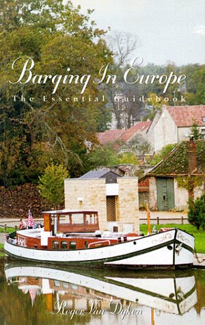 Barging in Europe, The Essential Guidebook