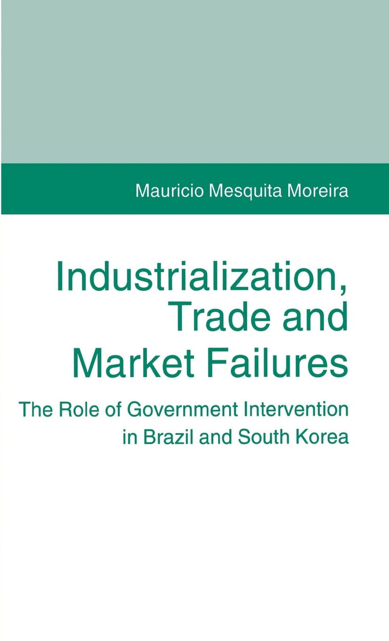 Industrialization, Trade and Market Failures: The Role of Government Intervention in Brazil and South Korea