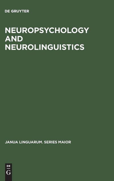 Neuropsychology and Neurolinguistics (Janua Linguarum. Series Maior, 78)