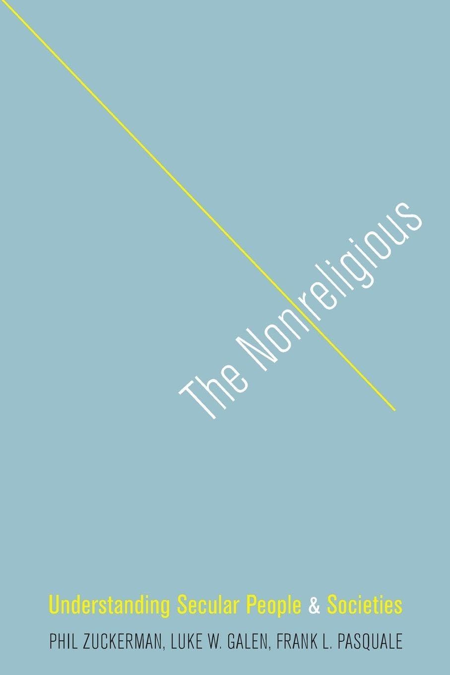 The Nonreligious: Understanding Secular People and Societies
