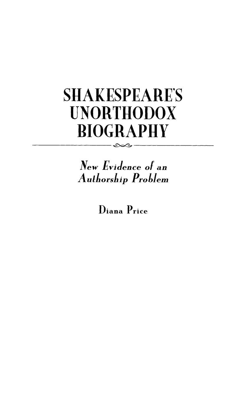 Shakespeare's Unorthodox Biography: New Evidence of an Authorship Problem (Contributions in Drama and Theatre Studies)