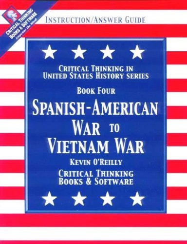 Critical Thinking in United States History: Spanish-American War to Vietnam War / Book 4