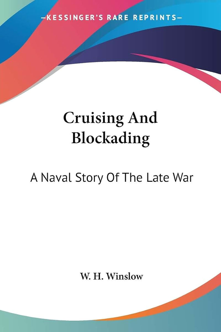 Cruising And Blockading: A Naval Story Of The Late War