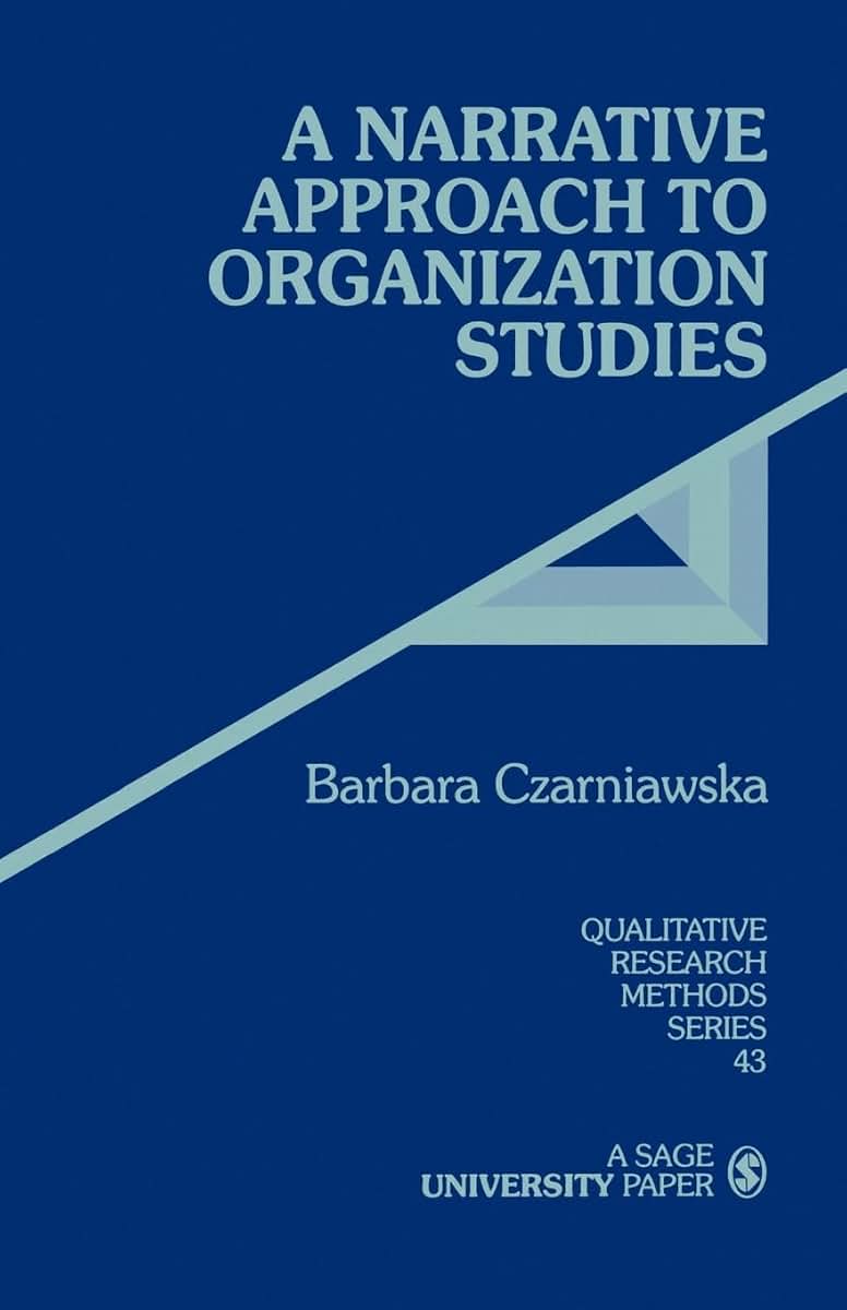 A Narrative Approach to Organization Studies (Qualitative Research Methods)