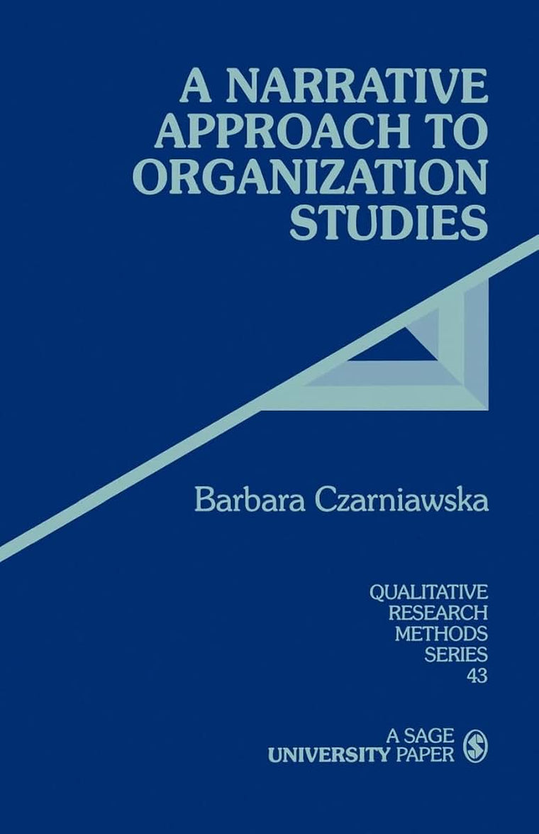 A Narrative Approach to Organization Studies (Qualitative Research Methods)