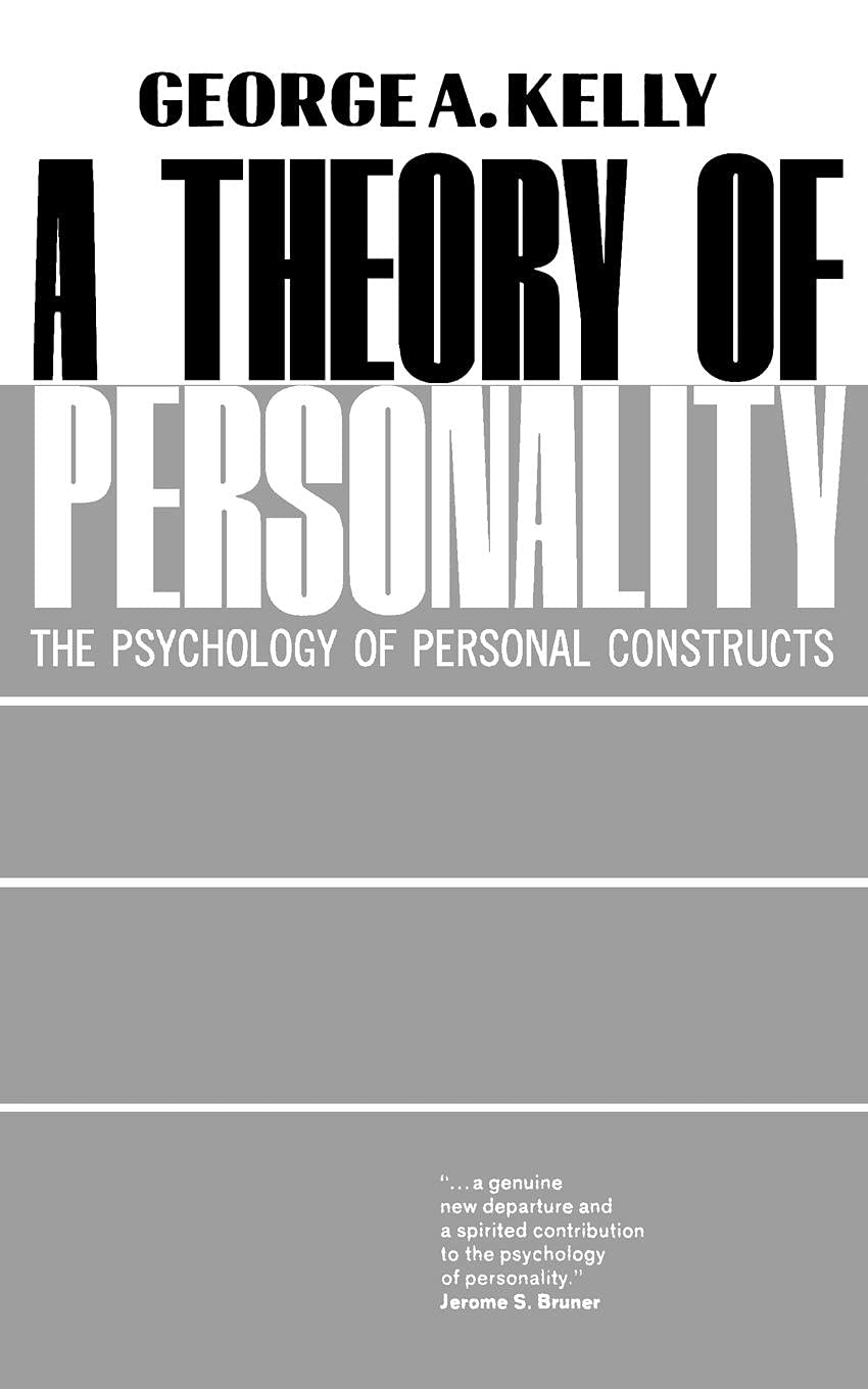 A Theory of Personality: The Psychology of Personal Constructs (Norton Library (Paperback))