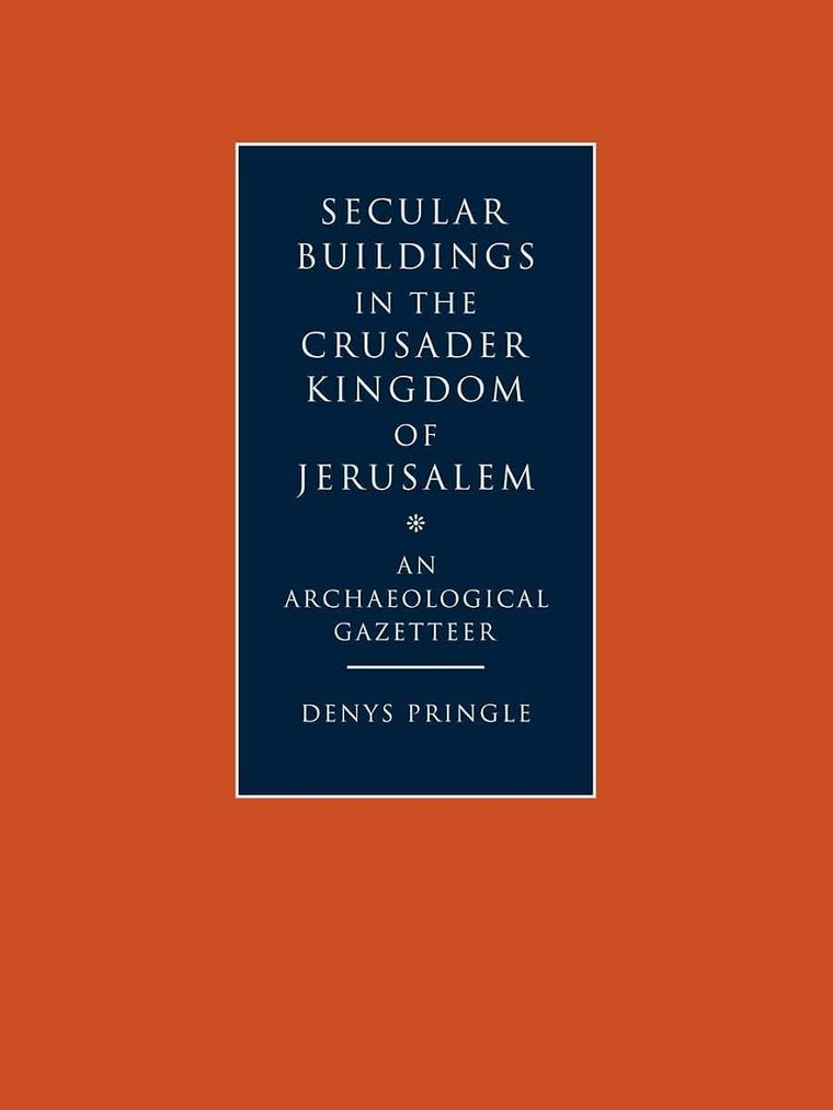 Secular Buildings in the Crusader Kingdom of Jerusalem: An Archaeological Gazetteer