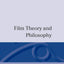 Film Theory and Philosophy