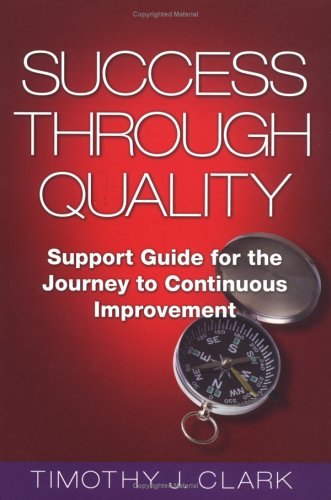 Success Through Quality: Support Guide for the Journey to Continuous Improvement