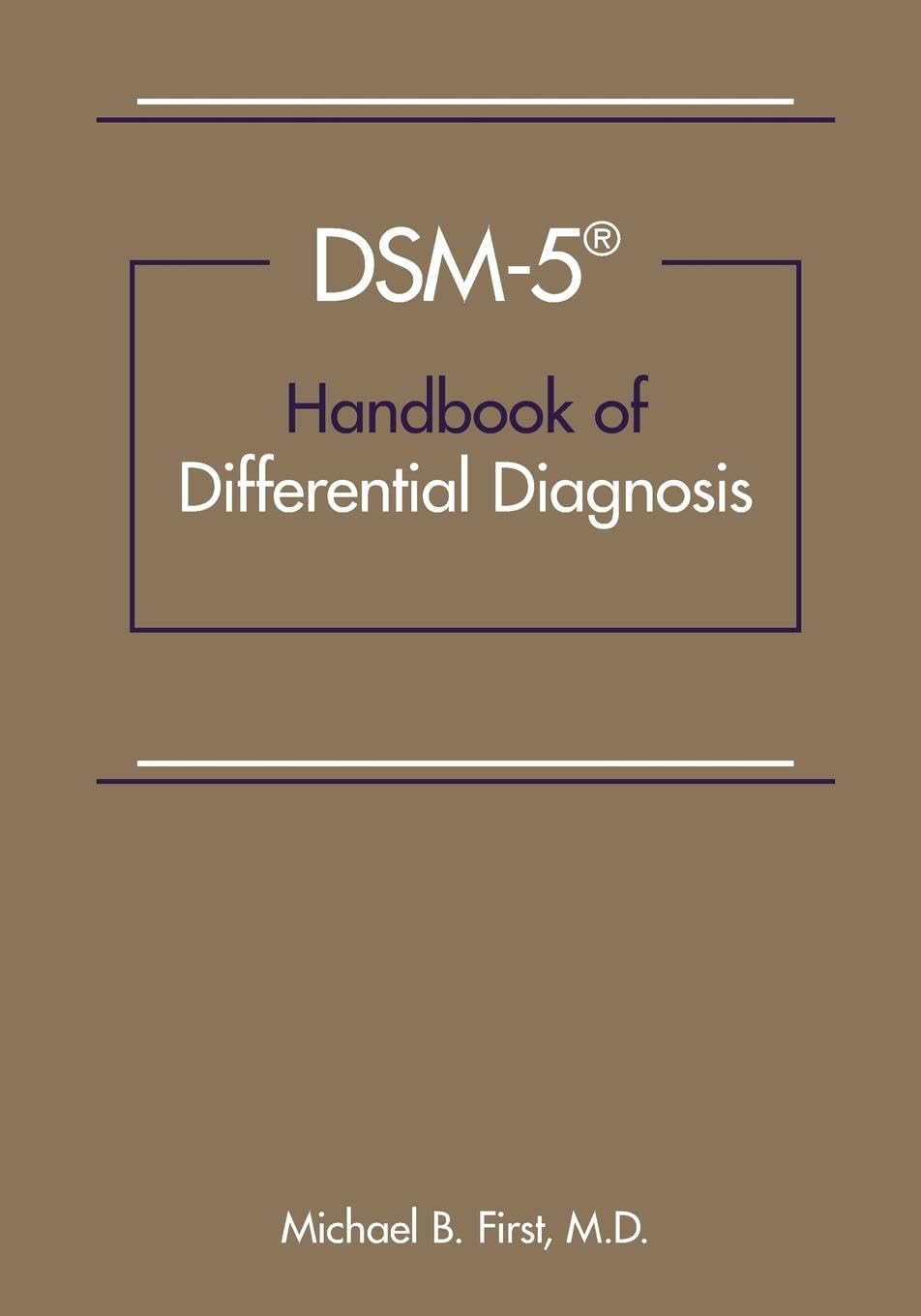 DSM-5TM Handbook of Differential Diagnosis