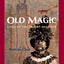 Old Magic: Lives of the Desert Shamans