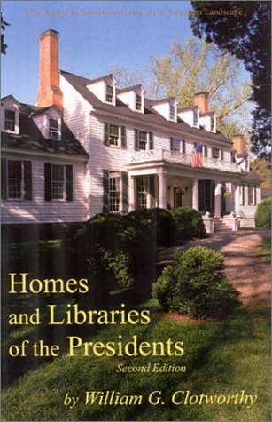 Homes and Libraries of the Presidents: An Interpretive Guide (Guides to the American Landscape Series)