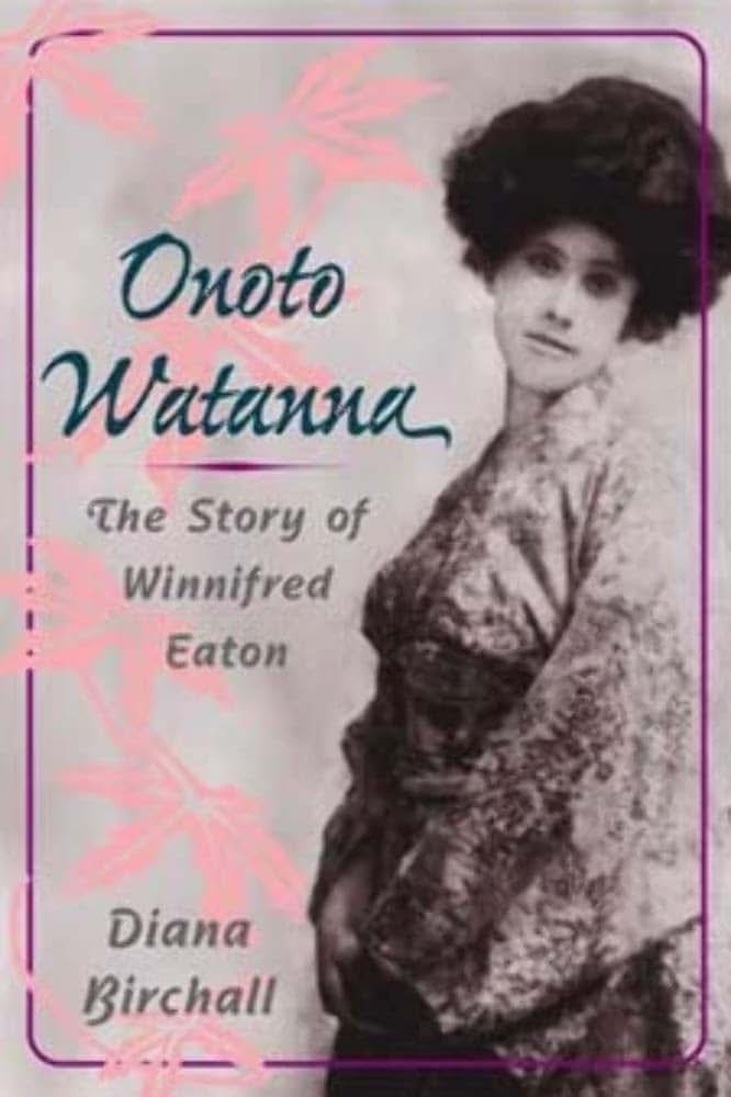 Onoto Watanna: The Story of Winnifred Eaton (Asian American Experience)