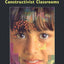 In Search of Understanding: The Case for Constructivist Clas